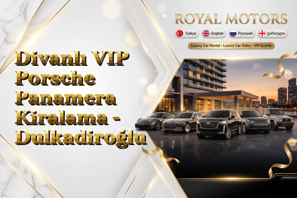 Divanlı VIP Porsche Panamera Kiralama - Dulkadiroğlu