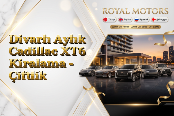 Divarlı Aylık Cadillac XT6 Kiralama - Çiftlik