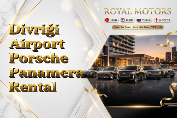 Divriği Airport Porsche Panamera Rental