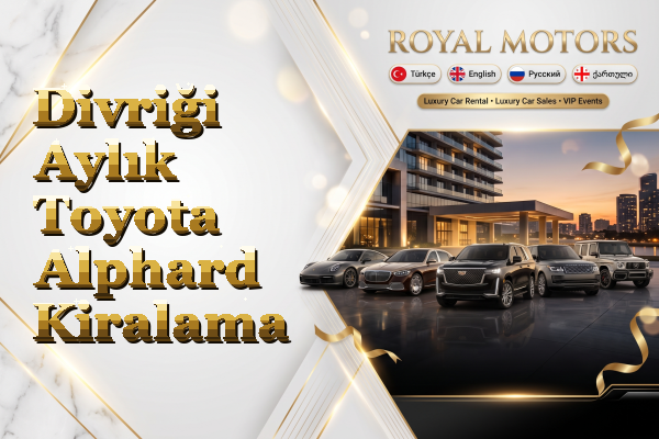 Divriği Aylık Toyota Alphard Kiralama