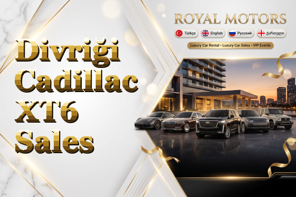 Divriği Cadillac XT6 Sales