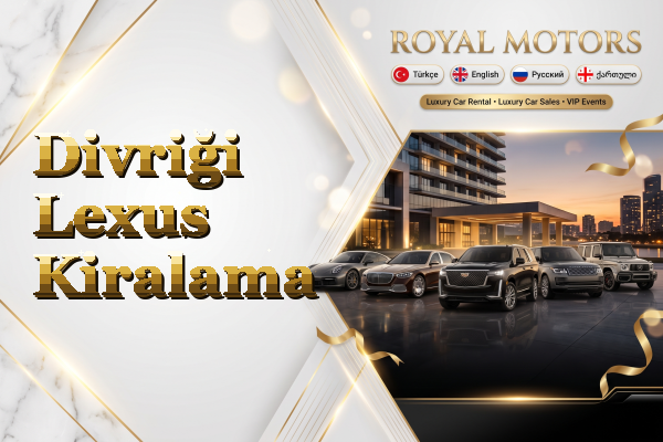 Divriği Lexus Kiralama