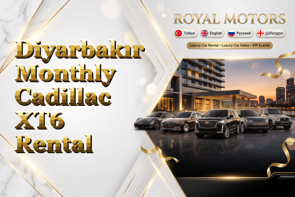 Diyarbakır Monthly Cadillac XT6 Rental