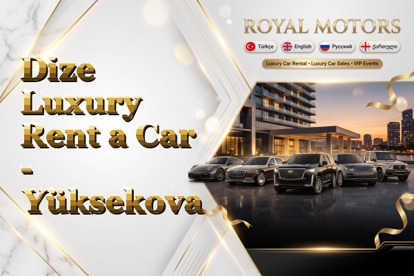 Dize Luxury Rent a Car - Yüksekova