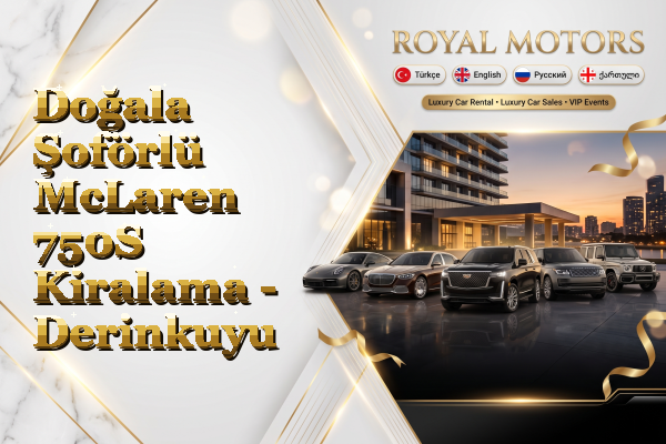 Doğala Şoförlü McLaren 750S Kiralama - Derinkuyu
