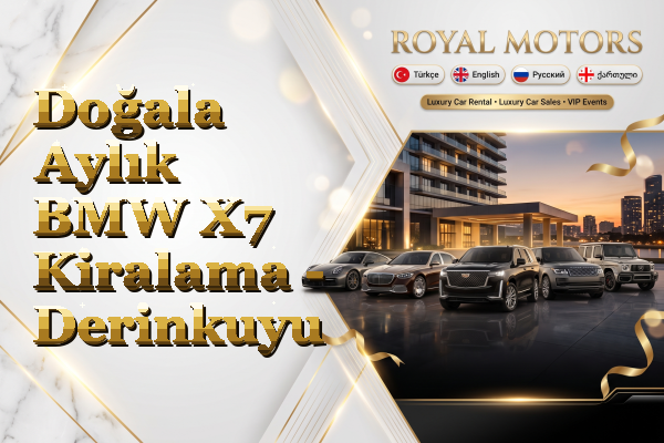 Doğala Aylık BMW X7 Kiralama - Derinkuyu