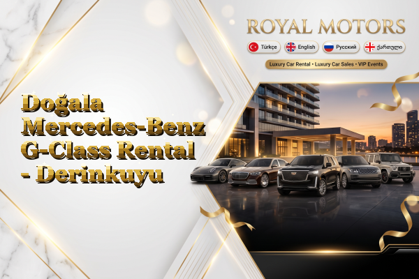Doğala Mercedes-Benz G-Class Rental - Derinkuyu