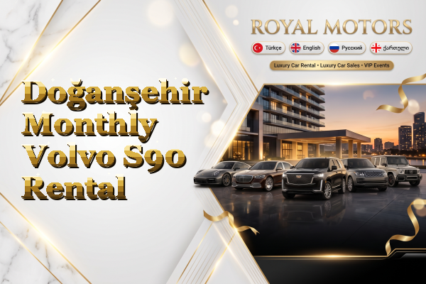 Doğanşehir Monthly Volvo S90 Rental