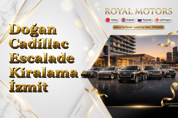 Doğan Cadillac Escalade Kiralama - İzmit