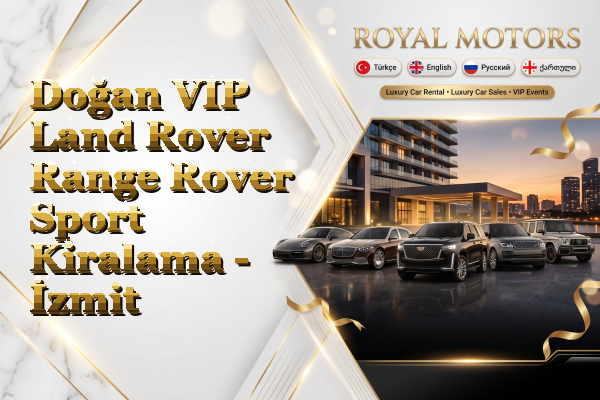 Doğan VIP Land Rover Range Rover Sport Kiralama - İzmit