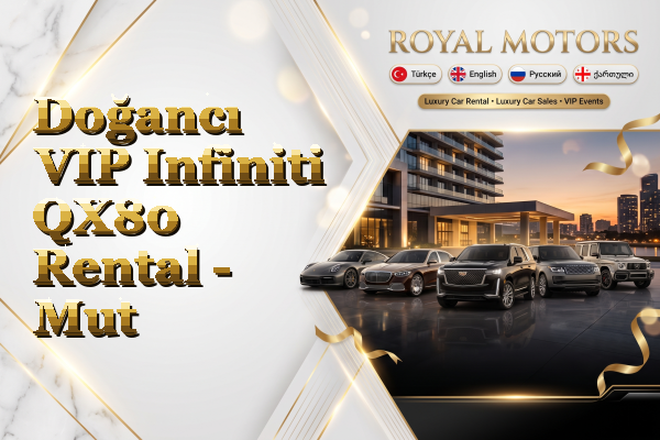 Doğancı VIP Infiniti QX80 Rental - Mut