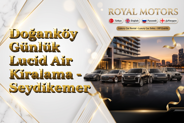 Doğanköy Günlük Lucid Air Kiralama - Seydikemer