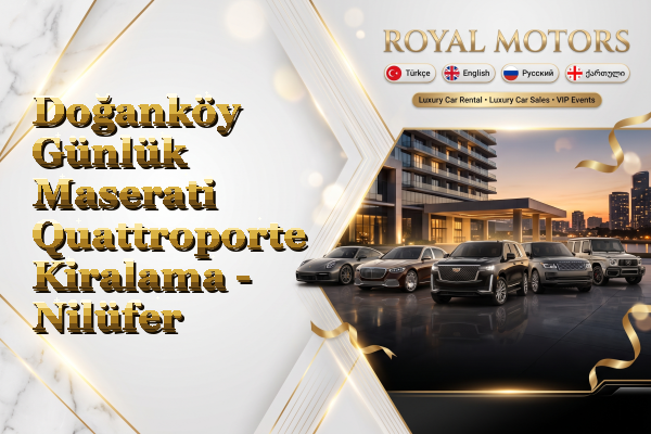 Doğanköy Günlük Maserati Quattroporte Kiralama - Nilüfer