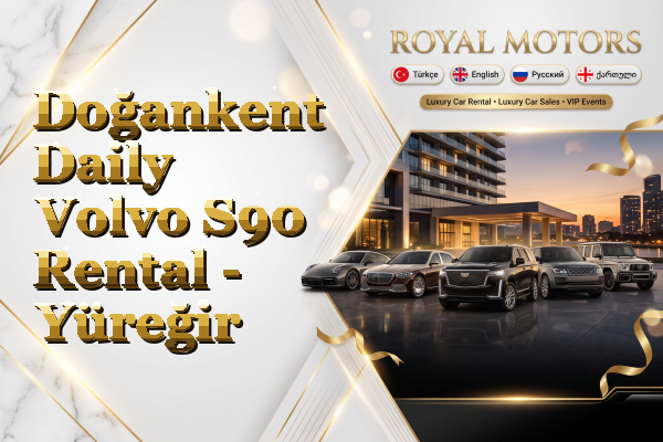Doğankent Daily Volvo S90 Rental - Yüreğir