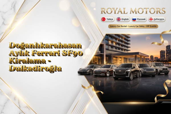 Doğanlıkarahasan Aylık Ferrari SF90 Kiralama - Dulkadiroğlu
