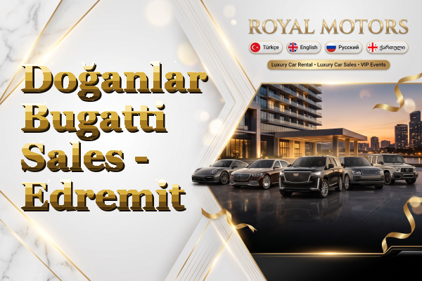 Doğanlar Bugatti Sales - Edremit