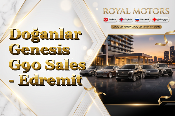Doğanlar Genesis G90 Sales - Edremit