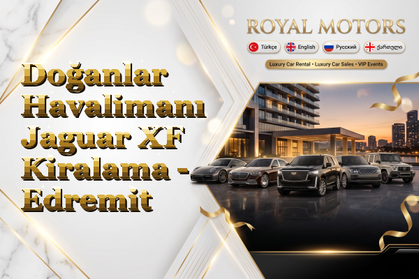 Doğanlar Havalimanı Jaguar XF Kiralama - Edremit