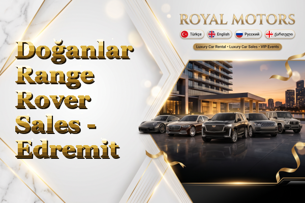 Doğanlar Range Rover Sales - Edremit
