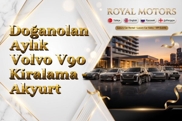 Doğanolan Aylık Volvo V90 Kiralama - Akyurt