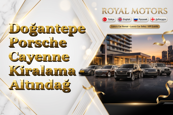 Doğantepe Porsche Cayenne Kiralama - Altındağ