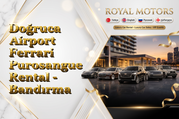 Doğruca Airport Ferrari Purosangue Rental - Bandırma