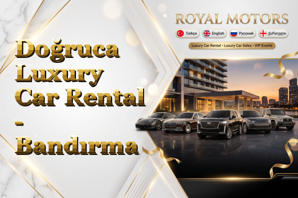 Doğruca Luxury Car Rental - Bandırma
