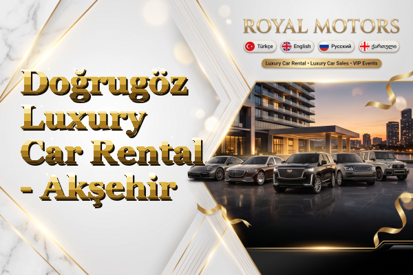 Doğrugöz Luxury Car Rental - Akşehir