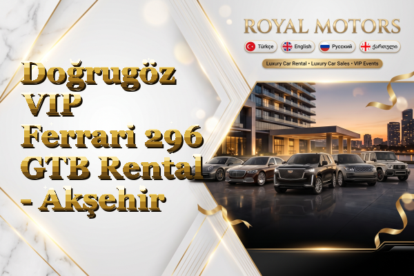 Doğrugöz VIP Ferrari 296 GTB Rental - Akşehir