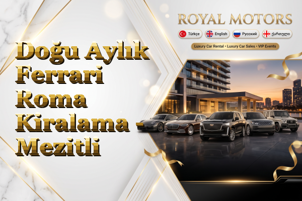Doğu Aylık Ferrari Roma Kiralama - Mezitli