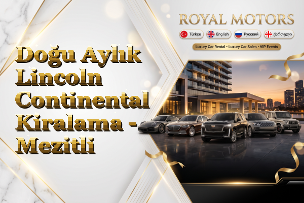 Doğu Aylık Lincoln Continental Kiralama - Mezitli
