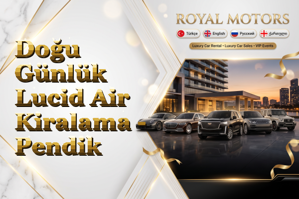 Doğu Günlük Lucid Air Kiralama - Pendik