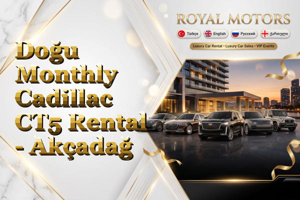 Doğu Monthly Cadillac CT5 Rental - Akçadağ