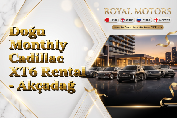 Doğu Monthly Cadillac XT6 Rental - Akçadağ