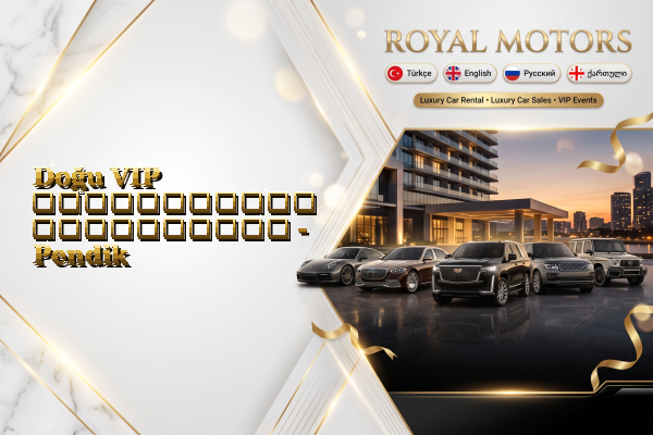 Doğu VIP ავტომობილის გაქირავება - Pendik