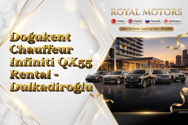 Doğukent Chauffeur Infiniti QX55 Rental - Dulkadiroğlu