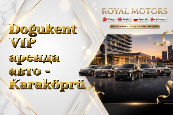 Doğukent VIP аренда авто - Karaköprü