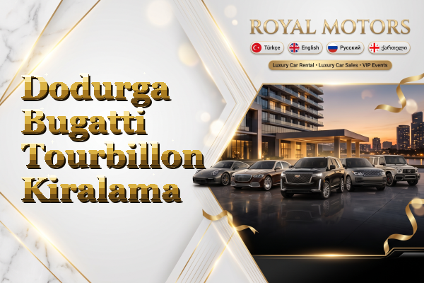 Dodurga Bugatti Tourbillon Kiralama