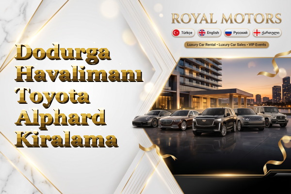 Dodurga Havalimanı Toyota Alphard Kiralama