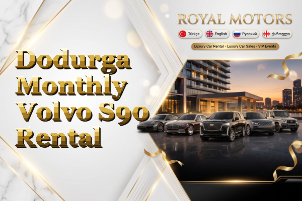 Dodurga Monthly Volvo S90 Rental