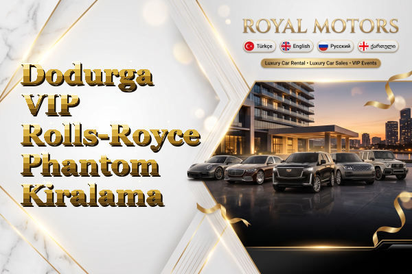Dodurga VIP Rolls-Royce Phantom Kiralama