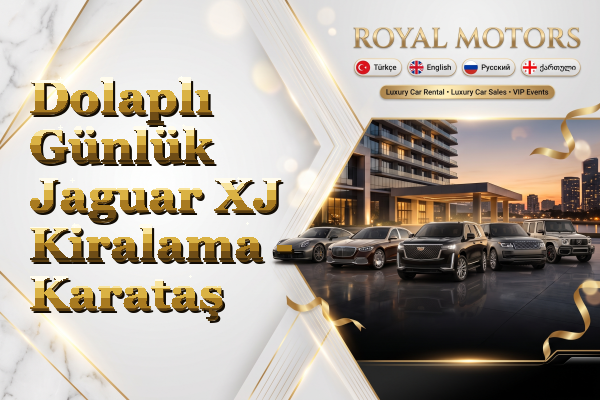 Dolaplı Günlük Jaguar XJ Kiralama - Karataş