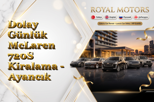 Dolay Günlük McLaren 720S Kiralama - Ayancık