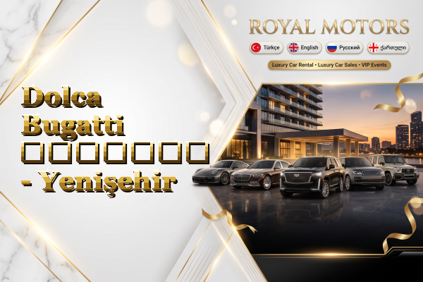 Dolca Bugatti გაყიდვა - Yenişehir