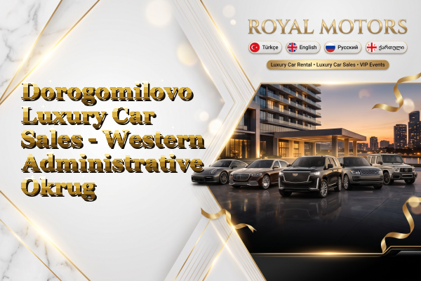 Dorogomilovo Luxury Car Sales - Western Administrative Okrug