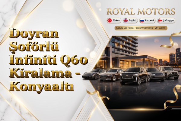 Doyran Şoförlü Infiniti Q60 Kiralama - Konyaaltı