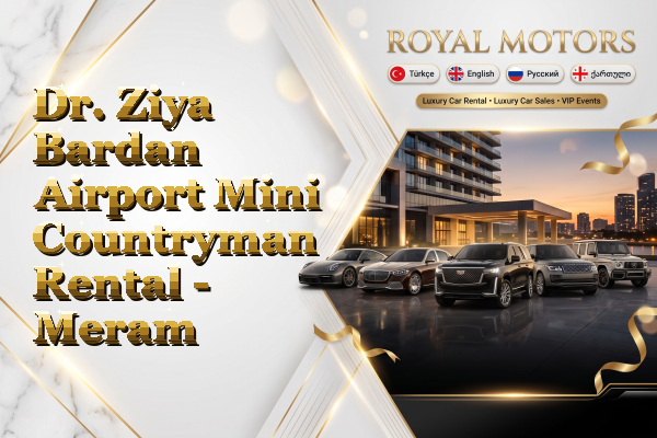 Dr. Ziya Bardan Airport Mini Countryman Rental - Meram