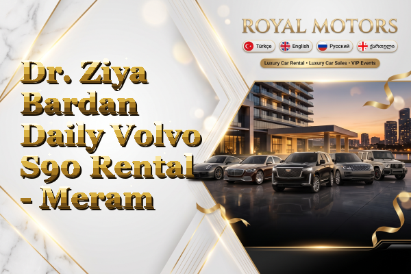 Dr. Ziya Bardan Daily Volvo S90 Rental - Meram