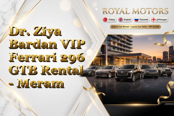 Dr. Ziya Bardan VIP Ferrari 296 GTB Rental - Meram