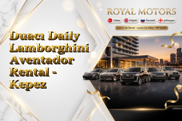 Duacı Daily Lamborghini Aventador Rental - Kepez